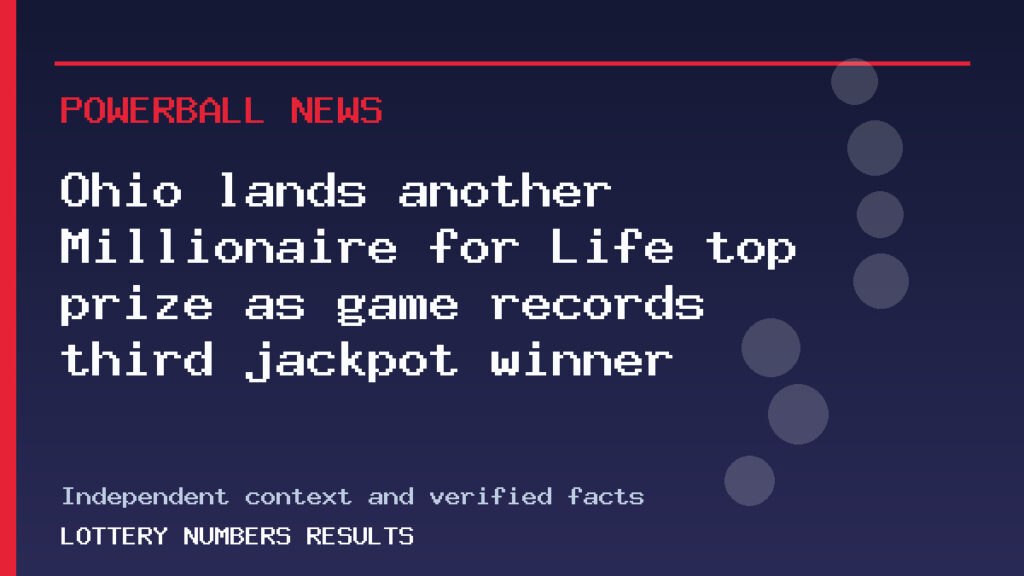 Ohio lands another Millionaire for Life top prize as game records third jackpot winner